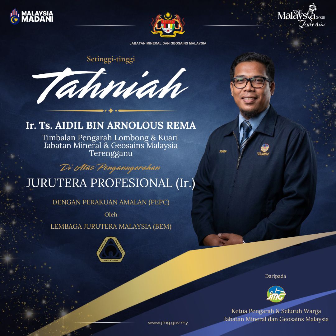 Tahniah kepada Ir. Ts. En. Aidil bin Arnolous Rema Timbalan Pengarah (Lombong &amp; Kuari), JMG Terengganu